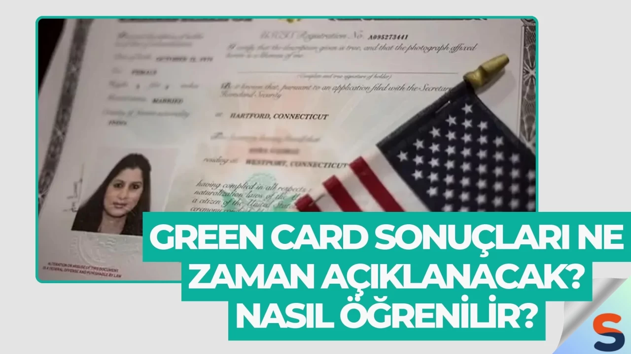 Green Card Sonuçları Ne Zaman Açıklanacak? Nasıl Öğrenilir?