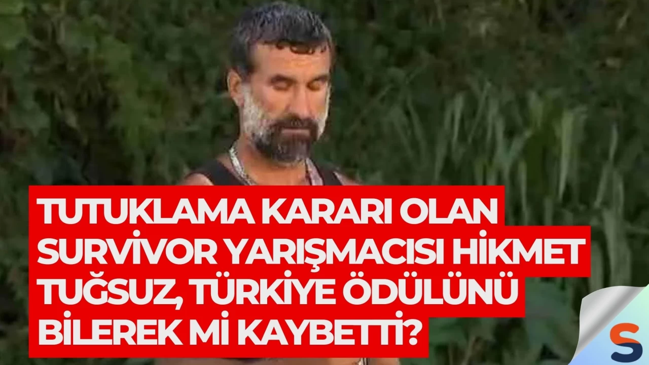 Tutuklama Kararı Olan Survivor Yarışmacısı Hikmet Tuğsuz, Türkiye Ödülünü Bilerek Mi Kaybetti?