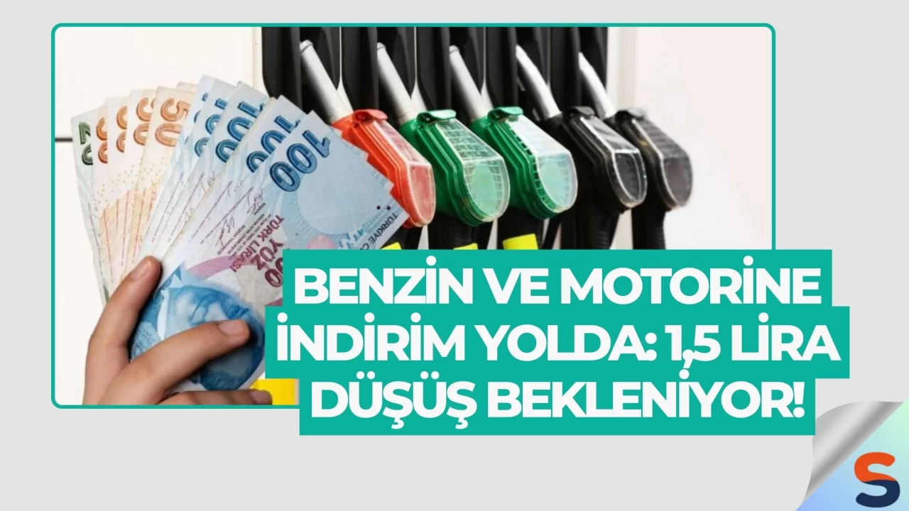 Benzin ve Motorine İndirim Yolda: 1,5 Lira Düşüş Bekleniyor!