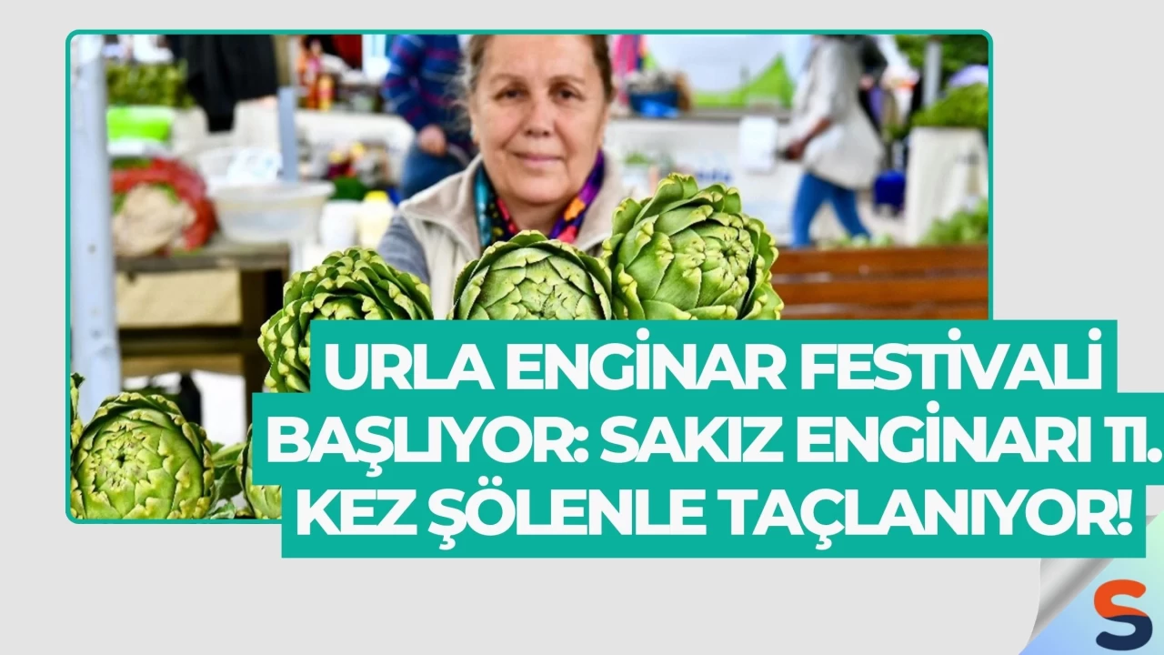 Urla Enginar Festivali Başlıyor: Sakız Enginarı 11. Kez Şölenle Taçlanıyor!