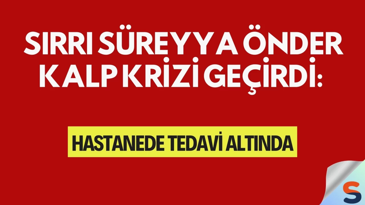 Sırrı Süreyya Önder Kalp Krizi Geçirdi: Hastanede Tedavi Altında