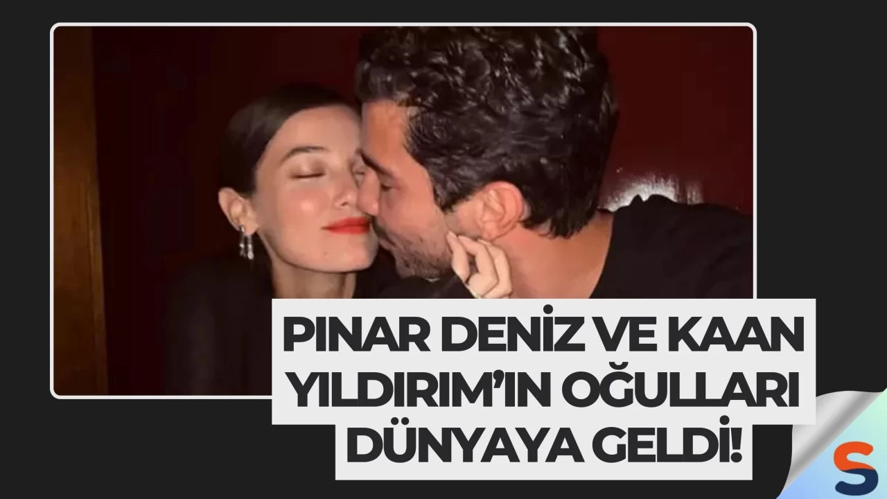 Pınar Deniz ve Kaan Yıldırım’ın Oğulları Dünyaya Geldi!