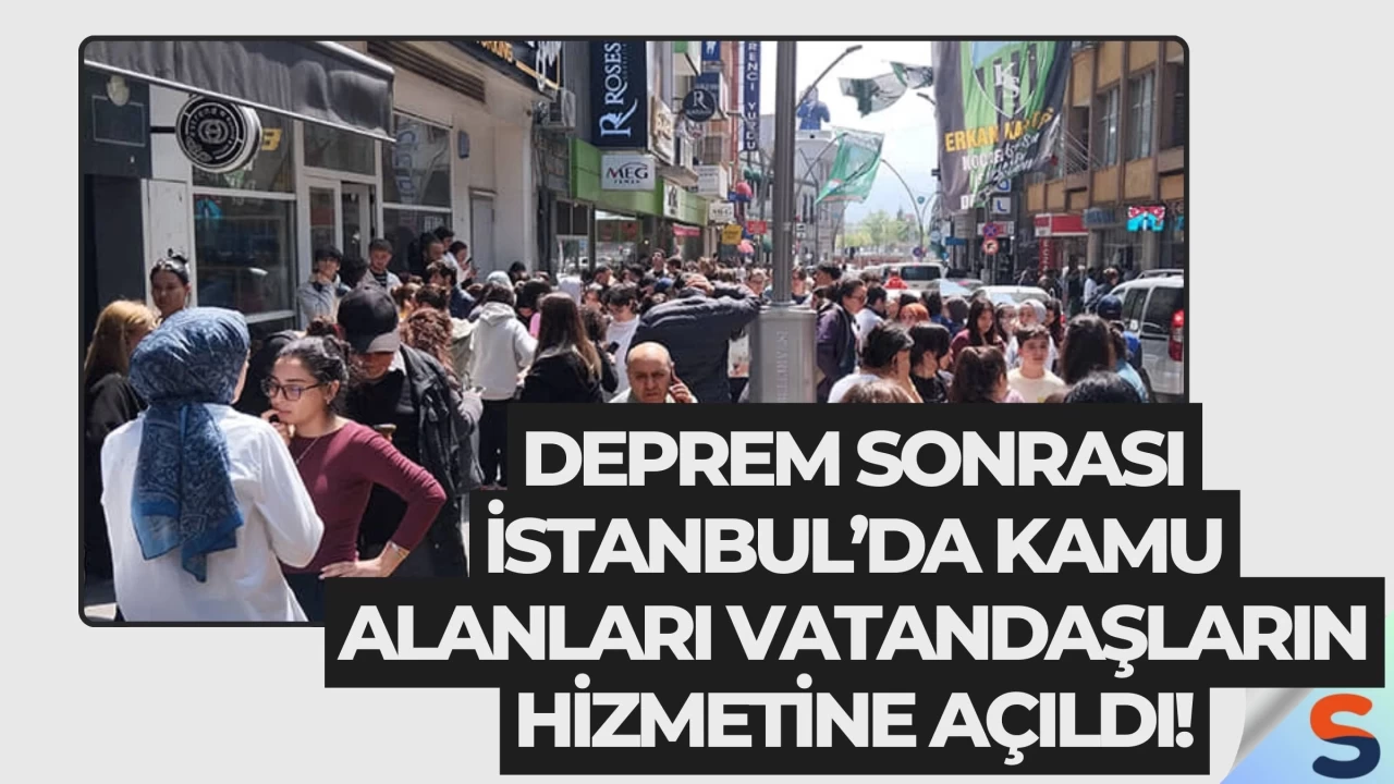 Deprem Sonrası İstanbul’da Kamu Alanları Vatandaşların Hizmetine Açıldı!