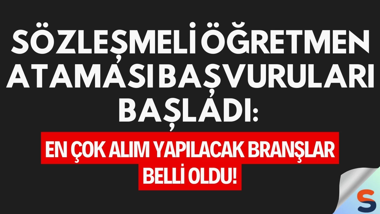 Sözleşmeli öğretmen ataması başvuruları başladı: En çok alım yapılacak branşlar belli oldu!