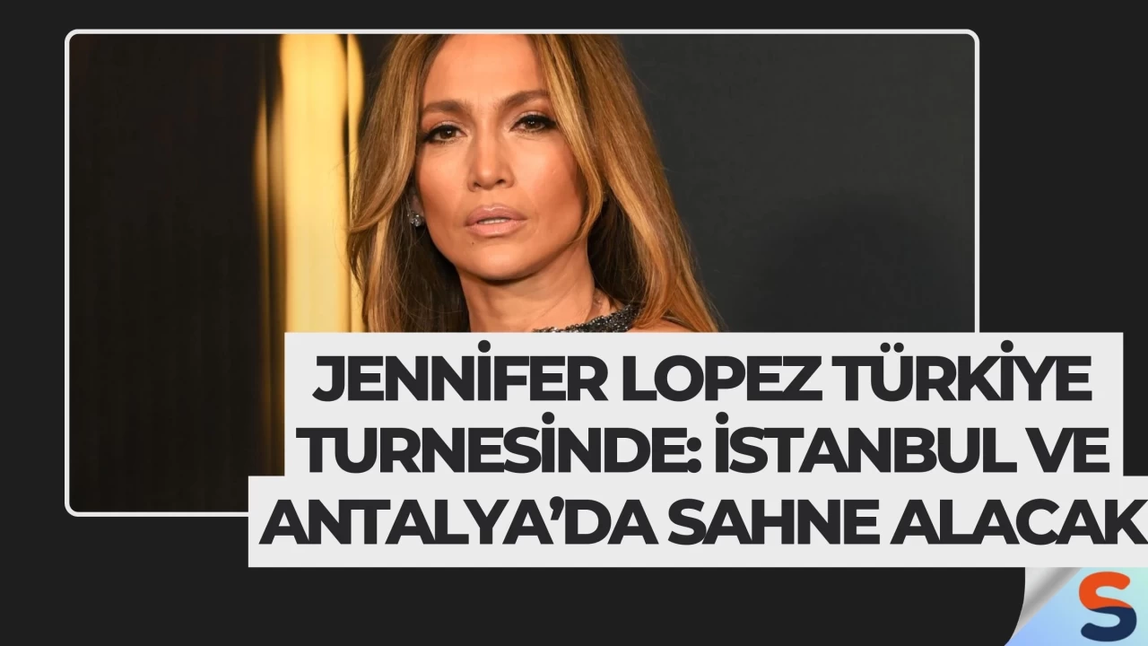 Jennifer Lopez Türkiye Turnesinde: İstanbul ve Antalya’da Sahne Alacak