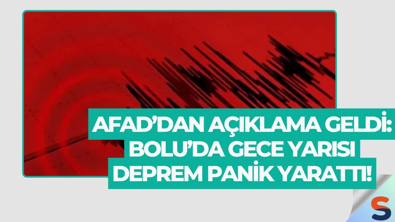 AFAD’dan Açıklama Geldi: Bolu’da Gece Yarısı Deprem Panik Yarattı!