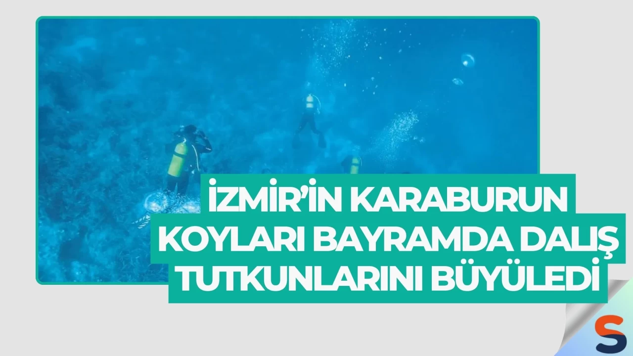 İzmir’in Karaburun Koyları Bayramda Dalış Tutkunlarını Büyüledi