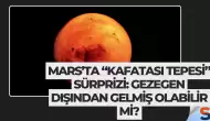 Mars’ta “Kafatası Tepesi” Sürprizi: Gezegen Dışından Gelmiş Olabilir mi?