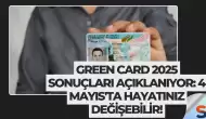 Green Card 2025 Sonuçları Açıklanıyor: 4 Mayıs'ta Hayatınız Değişebilir!