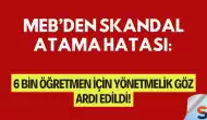 MEB’den Skandal Atama Hatası: 6 Bin Öğretmen İçin Yönetmelik Göz Ardı Edildi!