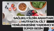 Sağlıklı Cildin Anahtarı Mutfakta: Cilt Yenilenmesine Yardımcı 10 Süper Besin