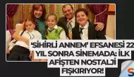 ‘Sihirli Annem’ Efsanesi 22 Yıl Sonra Sinemada: İlk Afişten Nostalji Fışkırıyor!