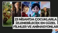 23 Nisan’da Çocuklarla İzlenebilecek En Güzel Filmler ve Animasyonlar
