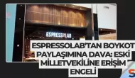 Espressolab’tan Boykot Paylaşımına Dava: Eski Milletvekiline Erişim Engeli