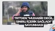 TRT’den "Muhabir Değil, Sınırlı İçerik Sağladı" Savunması