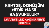 Kentsel Dönüşüm Nedir, Nasıl Başvurulur? Şartlar ve Süreç Hakkında Merak Edilenler