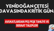 Yenidoğan Çetesi Davasında Kritik Gün: Avukatlardan Peş Peşe Tahliye ve Beraat Talepleri