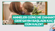 Anneler Günü Ne Zaman? Geri Sayım Başladı: Kaç Gün Kaldı?