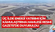 Üç İlde Enerji Yatırımı İçin Kamulaştırma Hamlesi: Resmi Gazete’de Duyuruldu