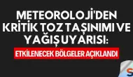 Meteoroloji'den Kritik Toz Taşınımı ve Yağış Uyarısı: Etkilenecek Bölgeler Açıklandı