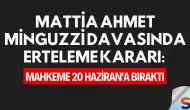 Mattia Ahmet Minguzzi Davasında Erteleme Kararı: Mahkeme 20 Haziran'a Bıraktı