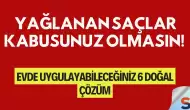 Yağlanan saçlar kabusunuz olmasın! Evde uygulayabileceğiniz 6 doğal çözüm