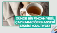 Günde Bir Fincan Yeşil Çay Karaciğer Kanseri Riskini Azaltıyor!