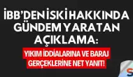 İBB’den İSKİ Hakkında Gündem Yaratan Açıklama: Yıkım İddialarına ve Baraj Gerçeklerine Net Yanıt!
