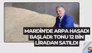 Mardin'de Arpa Hasadı Başladı: Tonu 12 Bin Liradan Satıldı