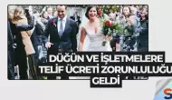 Düğün ve İşletmelere Telif Ücreti Zorunluluğu Geldi