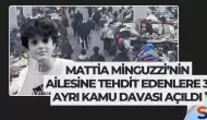 Mattia Minguzzi’nin Ailesine Tehdit Edenlere 3 Ayrı Kamu Davası Açıldı