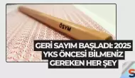 Geri Sayım Başladı: 2025 YKS Öncesi Bilmeniz Gereken Her Şey