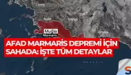 AFAD Marmaris Depremi İçin Sahada: İşte Tüm Detaylar