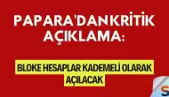 Papara'dan Kritik Açıklama: Bloke Hesaplar Kademeli Olarak Açılacak