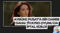 Aybüke Pusat’a Bir Darbe Daha: Tiyatro Oyunu da İptal Edildi
