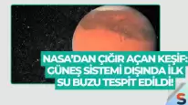 NASA’dan Çığır Açan Keşif: Güneş Sistemi Dışında İlk Su Buzu Tespit Edildi!