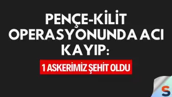 Pençe-Kilit Operasyonunda Acı Kayıp: 1 Askerimiz Şehit Oldu