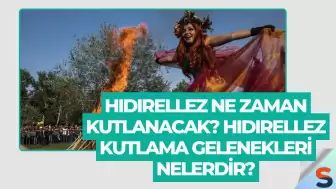 Hıdırellez Ne Zaman Kutlanacak? Hıdırellez  Kutlama Gelenekleri Nelerdir?