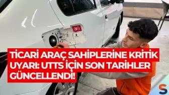 Ticari Araç Sahiplerine Kritik Uyarı: UTTS İçin Son Tarihler Güncellendi!