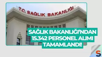Sağlık Bakanlığı’ndan 15.342 Personel Alımı Tamamlandı!