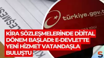Kira Sözleşmelerinde Dijital Dönem Başladı: e-Devlet'te Yeni Hizmet Vatandaşla Buluştu