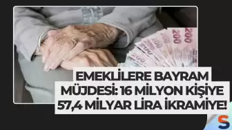 Emeklilere Bayram Müjdesi: 16 Milyon Kişiye 57,4 Milyar Lira İkramiye!