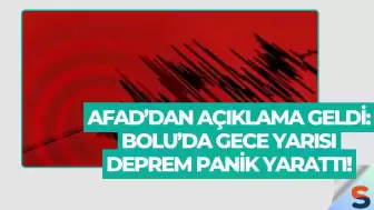 AFAD’dan Açıklama Geldi: Bolu’da Gece Yarısı Deprem Panik Yarattı!