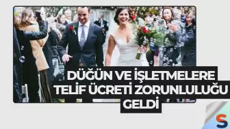 Düğün ve İşletmelere Telif Ücreti Zorunluluğu Geldi