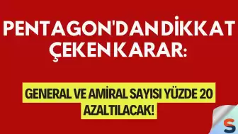 Pentagon'dan dikkat çeken karar: General ve amiral sayısı yüzde 20 azaltılacak!