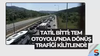 Tatil Bitti: TEM Otoyolu’nda Dönüş Trafiği Kilitlendi!