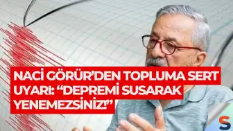 Naci Görür’den Topluma Sert Uyarı: “Depremi Susarak Yenemezsiniz!”