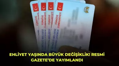 Ehliyet Yaşında Büyük Değişiklik! Resmi Gazete’de Yayımlandı