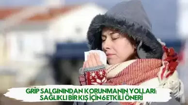Grip Salgınından Korunmanın Yolları: Sağlıklı Bir Kış İçin 6 Etkili Öneri