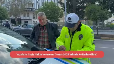Yayalara Geçiş Hakkı Vermeme Cezası 2025 Yılında Ne Kadar Oldu?
